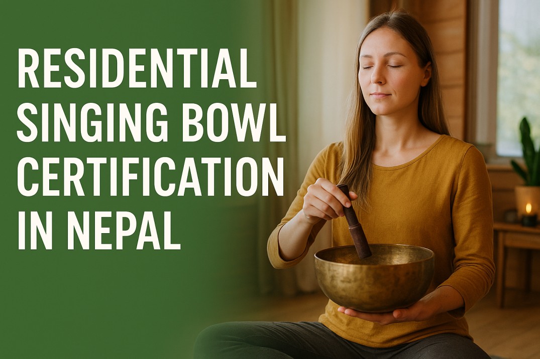 residential singing bowl certification in Nepal